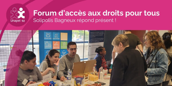 Solipolis Bagneux répond présent au forum d’accès aux droits pour tous