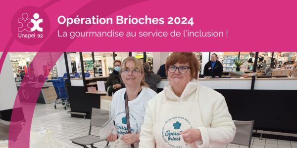 Opération Brioches 2024 : La gourmandise au service de l’inclusion !